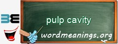 WordMeaning blackboard for pulp cavity